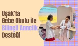 Uşak’ta Gebe Okulu ile Bilinçli Annelik Desteği