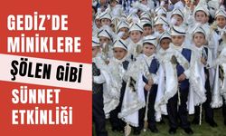 Gediz’de Miniklere Şölen Gibi Sünnet Etkinliği