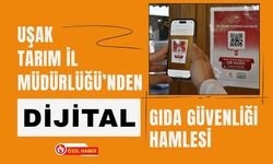 Uşak Tarım İl Müdürlüğü’nden Dijital Gıda Güvenliği Hamlesi