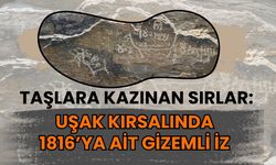 Taşlara Kazınan Sırlar: Uşak Kırsalında 1816’ya Ait Gizemli İz