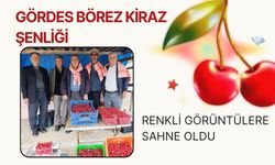 GÖRDES BÖREZ KİRAZ ŞENLİĞİ RENKLİ GÖRÜNTÜLERE SAHNE OLDU