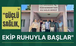 "Güçlü Sağlık, Ekip Ruhuyla Başlar"
