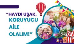 “Haydi Uşak, Koruyucu Aile Olalım!”