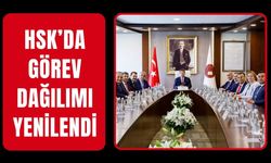 HSK’da Görev Dağılımı Yenilendi