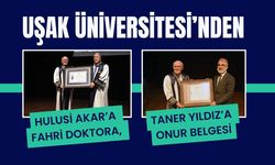 Uşak Üniversitesi’nden Hulusi Akar’a Fahri Doktora, Taner Yıldız’a Onur Belgesi