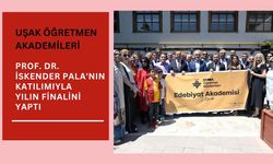 Uşak Öğretmen Akademileri, Prof. Dr. İskender Pala'nın Katılımıyla Yılın Finalini Yaptı