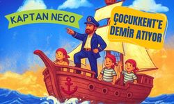 Kaptan Neco Çocukkent’e Demir Atıyor