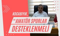 Kocabıyık, “Amatör Sporlar Desteklenmeli”