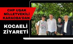 CHP Uşak Milletvekili Karaoba’dan Kocaeli Ziyareti