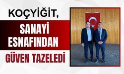 Koçyiğit, Sanayi Esnafından Güven Tazeledi