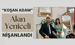“Koşan Adam” Akın Yeniceli Nişanlandı