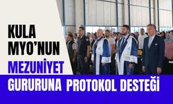 Kula MYO’nun Mezuniyet Gururuna Protokol Desteği