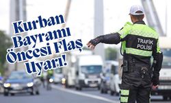 Kurban Bayramı Öncesi Flaş Uyarı!