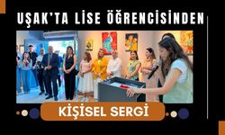 Uşak’ta Lise Öğrencisinden Kişisel Sergi