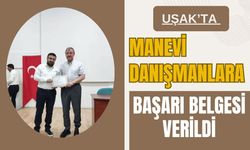 Uşak’ta Manevi Danışmanlara Başarı Belgesi Verildi