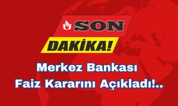 Merkez Bankası Faiz Kararını Açıkladı!..