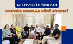 Milletvekili Tuğrul’dan Gazimize Babalar Günü Ziyareti