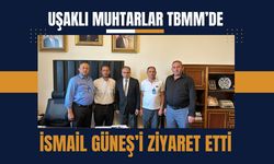 Uşaklı Muhtarlar TBMM’de İsmail Güneş’i Ziyaret Etti