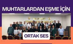 Muhtarlardan Eşme İçin Ortak Ses