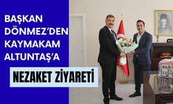 Başkan Dönmez’den Kaymakam Altuntaş’a Nezaket Ziyareti