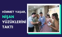 Himmet Yaşar, Nişan Yüzüklerini Taktı