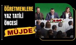Öğretmenlere Yaz Tatili Öncesi Müjde