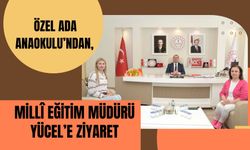 Özel ADA Anaokulu’ndan, Millî Eğitim Müdürü Yücel’e Ziyaret