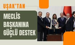 Uşak’tan Meclis Başkanına Güçlü Destek