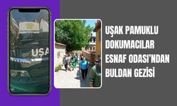 Uşak Pamuklu Dokumacılar Esnaf Odası’ndan Buldan Gezisi