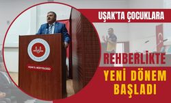 Uşak’ta Çocuklara Rehberlikte Yeni Dönem Başladı