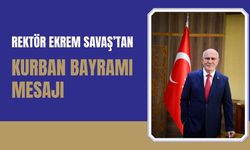 Rektör Ekrem Savaş’tan Kurban Bayramı Mesajı