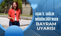 Uşak İl Sağlık Müdürlüğü’nden Bayram Uyarısı