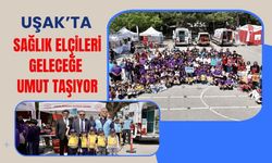 Uşak’ta Sağlık Elçileri Geleceğe Umut Taşıyor