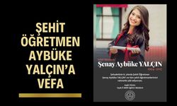 Uşak Milli Eğitim’den Şehit Öğretmen Aybüke Yalçın’a Vefa