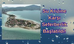 Su Krizine Karşı Seferberlik Başlatıldı!