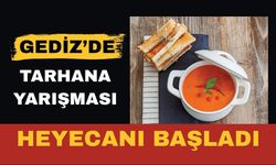 Gediz’de Tarhana Yarışması Heyecanı Başladı