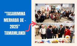 "Tasarımına Merhaba De - 2025" Tamamlandı