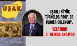 Uşaklı Büyük Türkolog Prof. Dr. Tuncer Gülensoy, Vefatının 3. Yılında Anılıyor