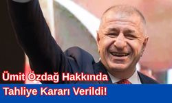 Ümit Özdağ Hakkında Tahliye Kararı Verildi! Mahkemede Gergin Anlar Yaşandı