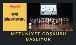 Uşak Üniversitesi’nde Mezuniyet Coşkusu Başlıyor