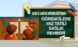 Uşak İl Sağlık Müdürlüğü’nden Öğrencilere Yaz Tatili Sağlık Rehberi