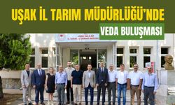 Uşak İl Tarım Müdürlüğü’nde Veda Buluşması