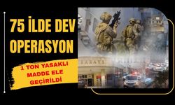 75 İlde Dev Operasyon: 1 Ton Yasaklı Madde Ele Geçirildi