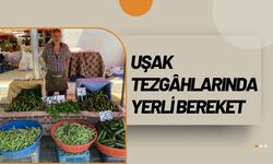 Uşak Tezgâhlarında Yerli Bereket