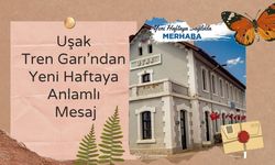 Uşak Tren Garı’ndan Yeni Haftaya Anlamlı Mesaj