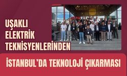 Uşaklı Elektrik Teknisyenlerinden İstanbul’da Teknoloji Çıkarması