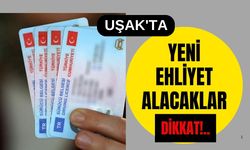Uşak'ta Yeni Ehliyet Alacaklar Dikkat ! Artık O Şartı Sağlamazsanız Ehliyet Alamayacaksınız !