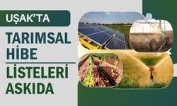 Uşak’ta Tarımsal Hibe Listeleri Askıda
