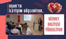 Uşak’ta İletişim Güçleniyor, Hizmet Kalitesi Yükseliyor