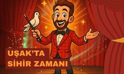 Uşak’ta Sihir Zamanı